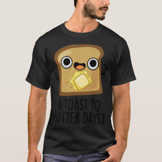 T-shirt Un Toast Au Beurre Jours Cute Alimentation Pun 1