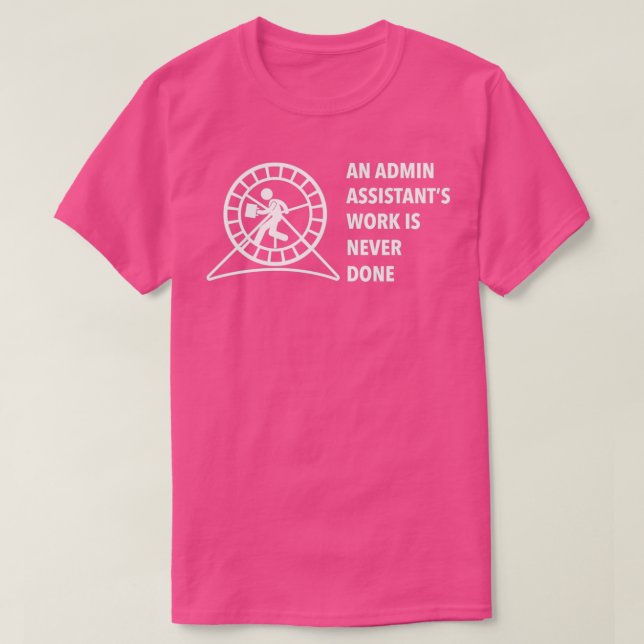 T-shirt Un travail d'admin assistants n'est jamais effectu (Design devant)