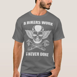 T-shirt Un travail de motocycliste n'a jamais été fait - p