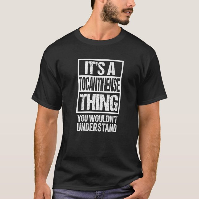 T-shirt Un truc de Tocantinense que l'on ne comprend pas (Devant)