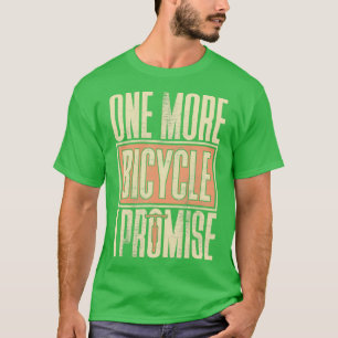T-shirt Un vélo de plus je promets cadeau dire vélo