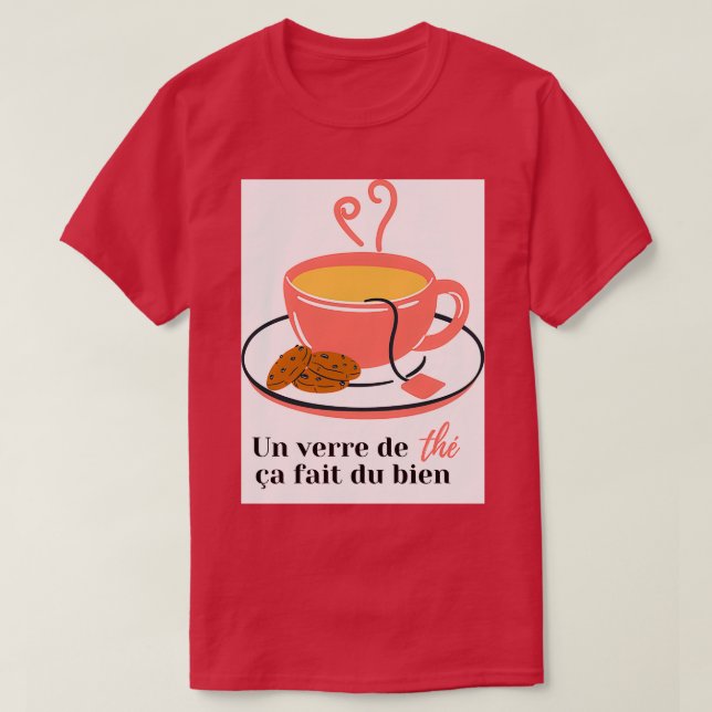 T-shirt Un Verre De Thé Sent Bien (Design devant)