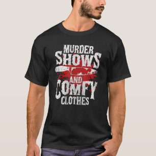 T-shirt Un vrai crime, dire un meurtre montre et se commod