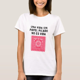 T-shirt Una vida sin papado picado no es vida