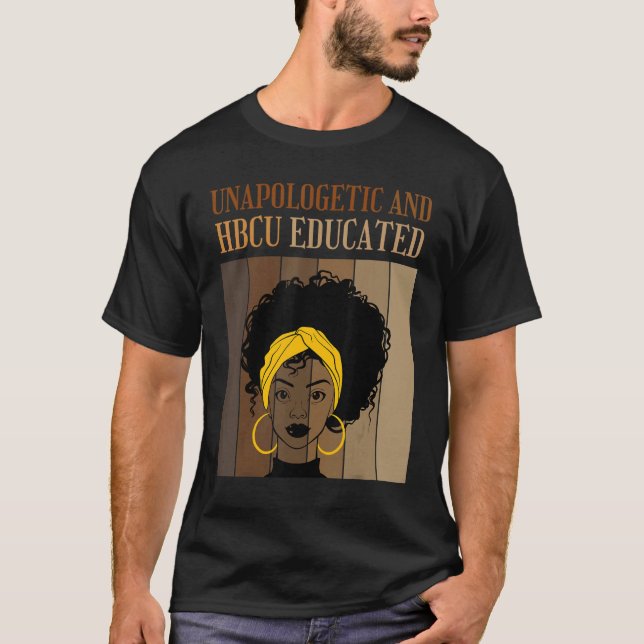 T-shirt Unapologetic And HBCU Educated Historical Black Co (Devant)