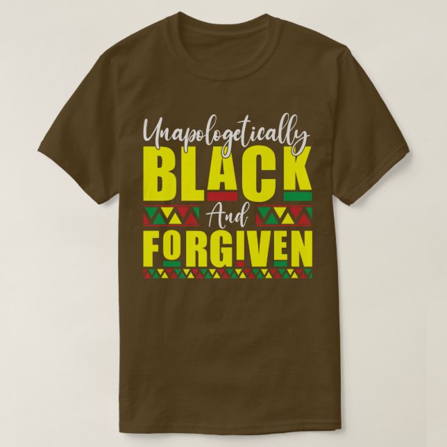 T-shirt Unapologetically Black and Forgiven History Month  (Design devant)