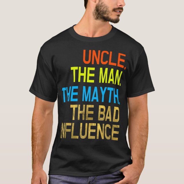 T-shirt Uncle Man Myth Mauvaise influence Funny Shirt Vint (Devant)