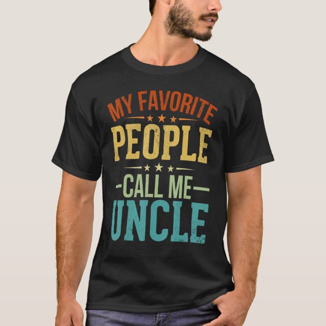 T-shirt Uncles Fête des pères Mes Gens Favoris M'Appelent  (Devant)
