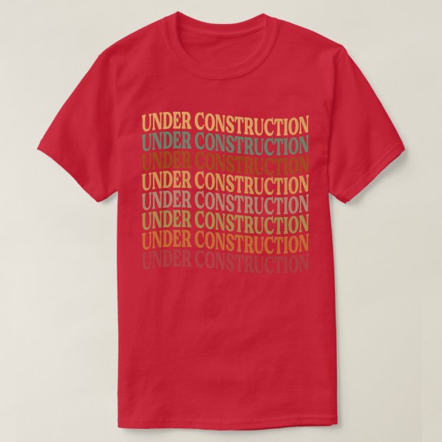 T-shirt Under Construction - Funny Motivation - Workout Jo (Design devant)