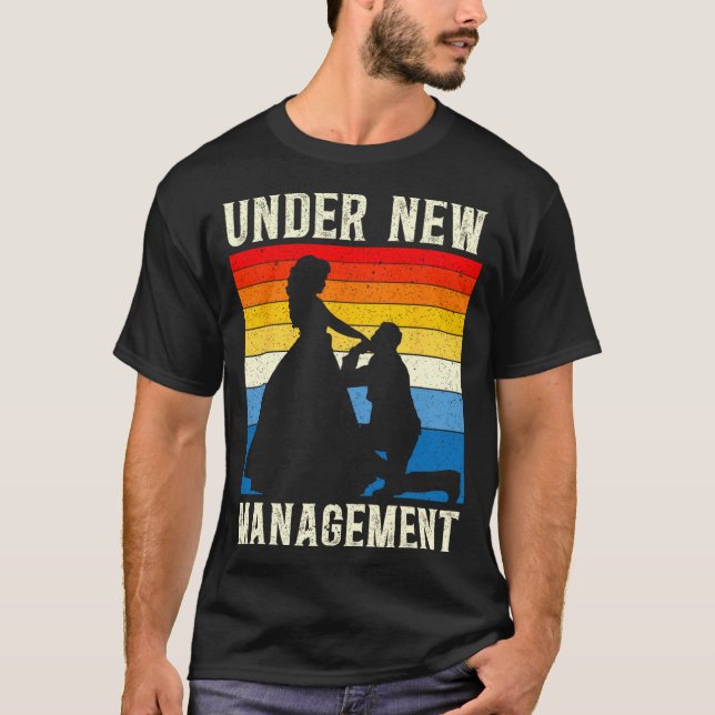 T-shirt Under New Management Groom Wedding Bachelor Party  (Devant)