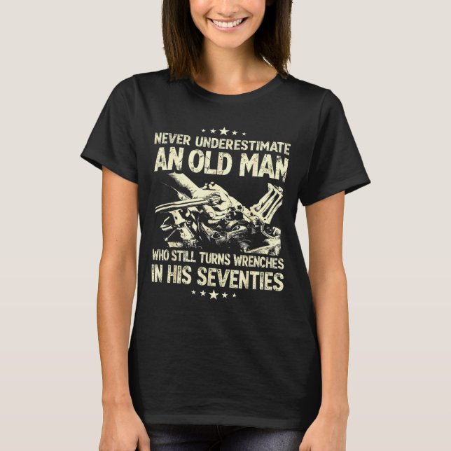T-shirt Underestimate an old man who turns wrenches  (Devant)
