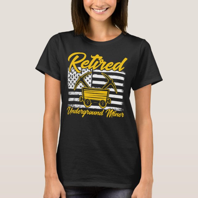 T-shirt Underground Mining Retired American Coal Miner (Devant)
