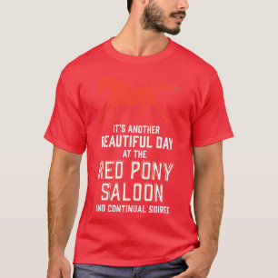 T-shirt une autre belle journée au red pony bar. 
