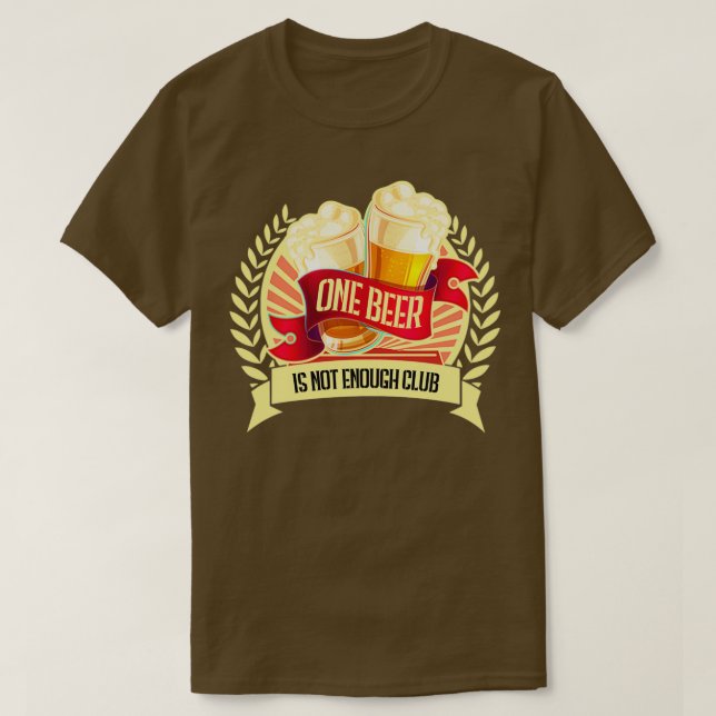 T-shirt Une bière ne suffit pas club 2 (Design devant)