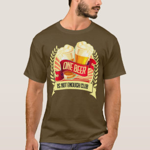T-shirt Une bière ne suffit pas club 2