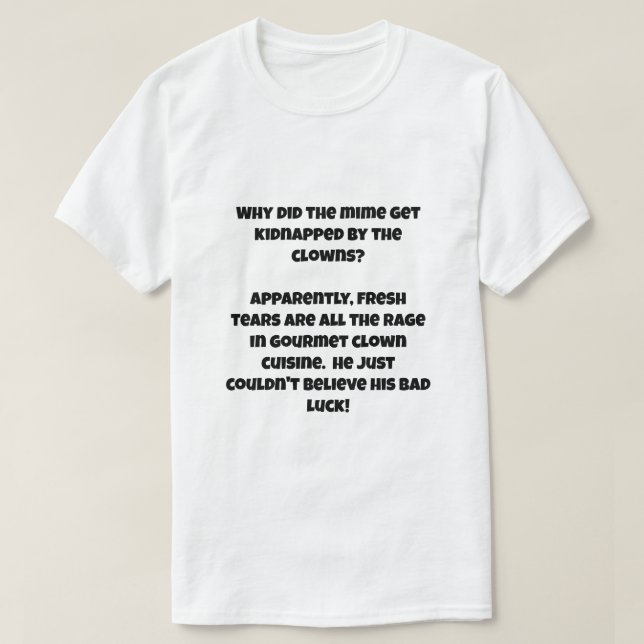 T-shirt Une blague d'IA sur Clown kidnapping d'un mime (Design devant)