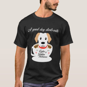 T-shirt Une Bonne Journée Commence Avec Café Et Golden Ret