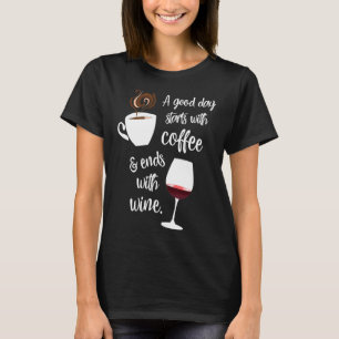 T-shirt Une Bonne Journée Commence Par Le Café Se Termin
