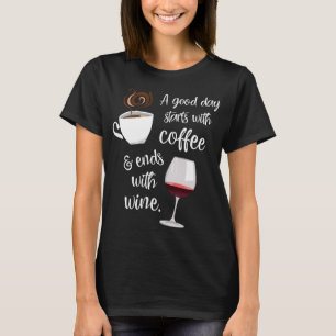 T-shirt Une Bonne Journée Commence Par Le Café Se Termin