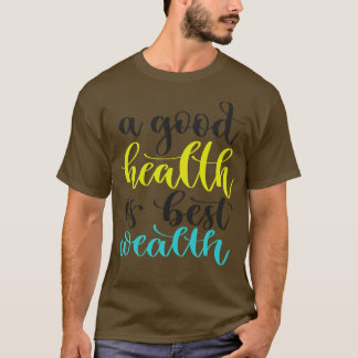 T-shirt Une bonne santé est la meilleure richesse