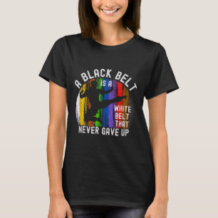 T-shirt Une Ceinture Noire Est Une Ceinture Blanche Qui N'