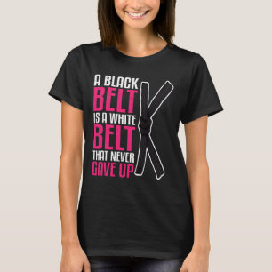T-shirt Une Ceinture Noire Est Une Ceinture Blanche Qui N'