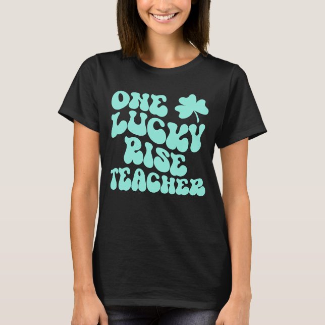 T-shirt Une chance de se lever enseignant St Patrick's Day (Devant)