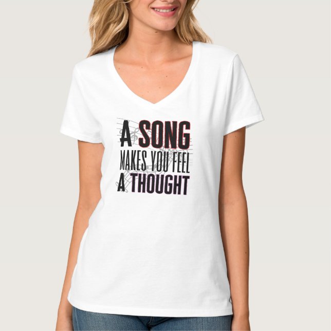 T-shirt Une chanson vous fait sentir une pensée.w (Devant)
