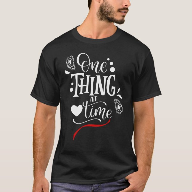 T-shirt Une chose à la fois (Devant)