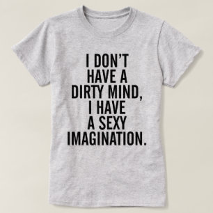 T-shirt Une Citation Dirty Mind Drôle