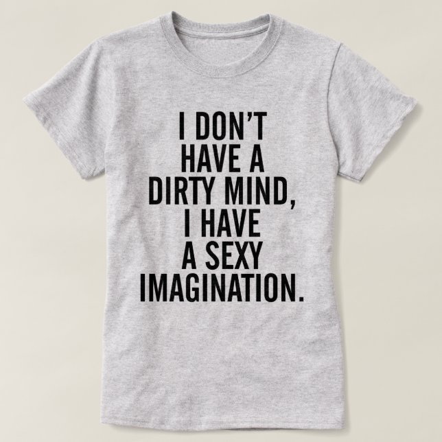 T-shirt Une Citation Dirty Mind Drôle (Design devant)
