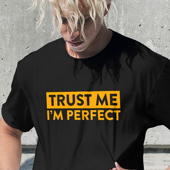 T-shirt Une confiance sans faille Tee (Bold “Trust Me I’m Perfect” tee – confident and funny graphic shirt for everyday attitude)