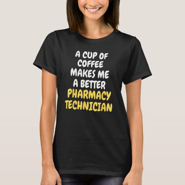 T-shirt Une Coupe De Café Me Rend Une Meilleure TECHNIQUE  (Devant)