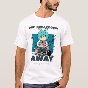 T-shirt Une défaillance loin de la remise des diplômes Drô