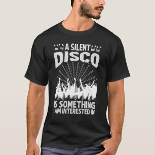 T-shirt Une Discothèque Silencieuse Est Quelque Chose Qui 