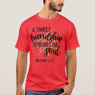 T-shirt Une douce amitié rafraîchit l'âme Proverbe 279 Ch