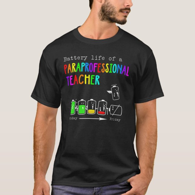 T-shirt Une durée de vie de la batterie du paraenseignant  (Devant)