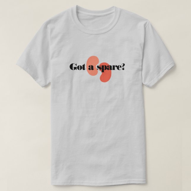 T-shirt Une équipe de greffe de rein de rechange sur mesur (Design devant)