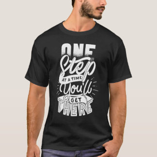 T-shirt Une étape à la fois vous y arriverez bonne motivat