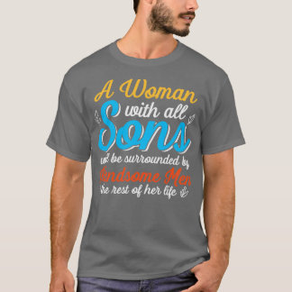 T-shirt Une femme avec tous les fils sera entourée
