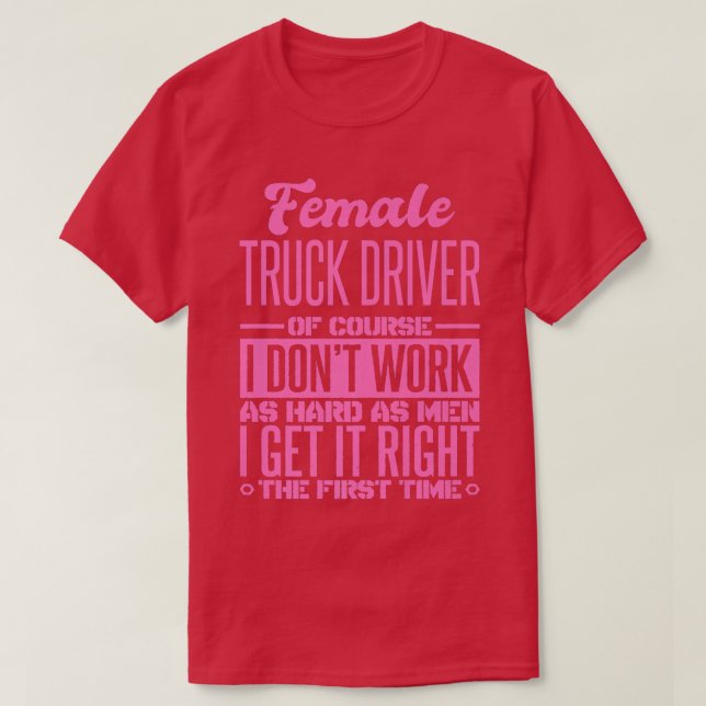 T-shirt Une Femme Chauffeuse De Camion A Tout Fait Pour La (Design devant)