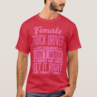 T-shirt Une Femme Chauffeuse De Camion A Tout Fait Pour La