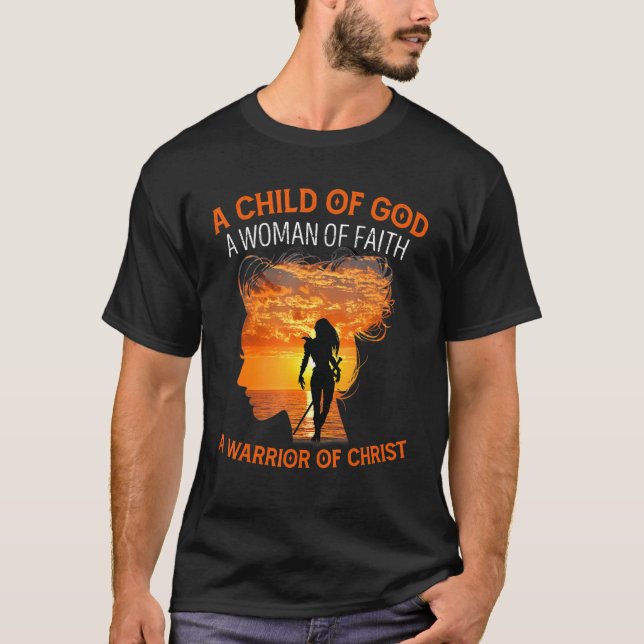 T-shirt Une Femme De Foi Et Un Guerrier Du Christ Christia (Devant)