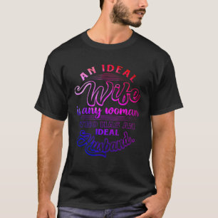 T-shirt Une femme idéale est toute femme qui a un mari idé