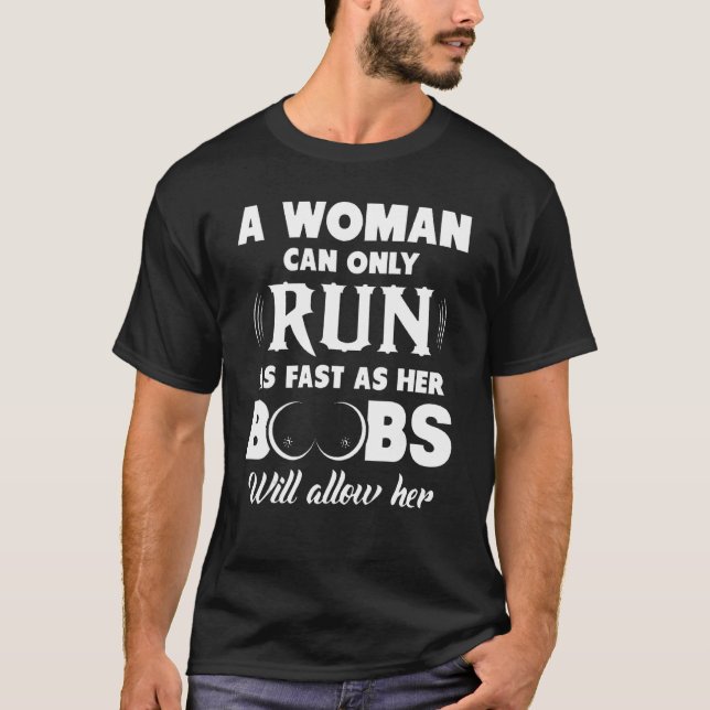 T-shirt Une Femme Ne Peut Courrir Que Aussi Rapidement Que (Devant)