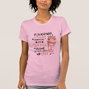 T-shirt une femme ne peut pas survivre avec du café et des