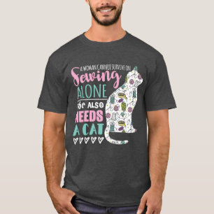 T-shirt Une femme ne peut pas survivre seule à la couture,