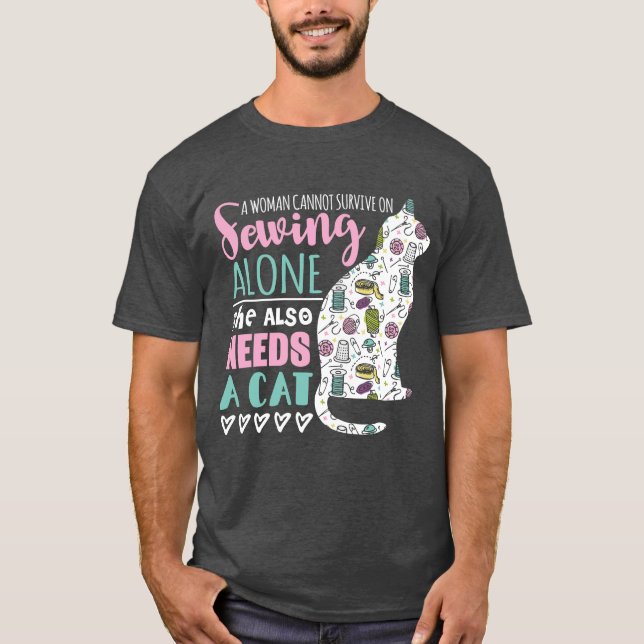 T-shirt Une femme ne peut pas survivre seule à la couture, (Devant)