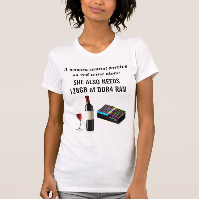 T-shirt Une femme ne peut pas survivre sur le vin qu'elle (Devant)