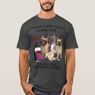 T-shirt Une femme ne peut survivre au vin seul Frenchie Lo